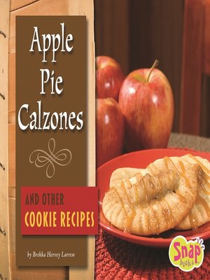 cover image of Apple Pie Calzones and Other Cookie Recipes